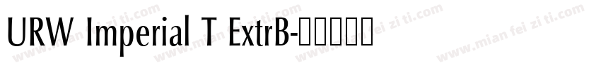 URW Imperial T ExtrB字体转换